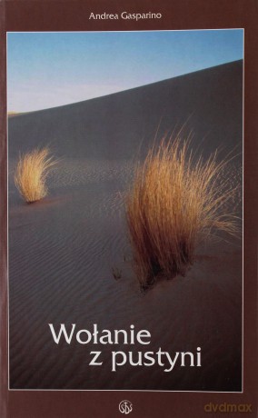 Wołanie z pustyni - o. Andrea Gasparino [KSIĄŻKA]