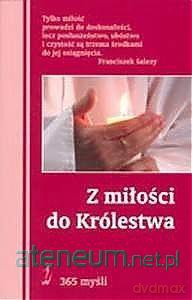 Z miłości do Królestwa. 365 myśli [KSIĄŻKA]