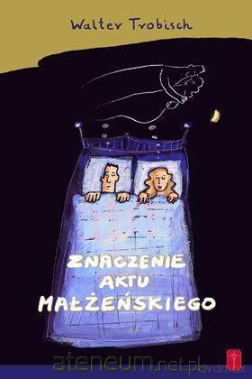 Znaczenie aktu małżeńskiego - Walter Trobisch [KSIĄŻKA]