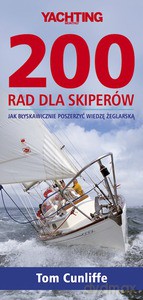 200 rad dla skiperów. Jak błyskawicznie poszerzyć wiedzę żeglarską - Tom Cunlife [KSIĄŻKA]