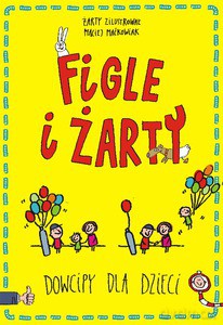 Figle i żarty. Dowcipy dla dzieci - Maciej Maćkowiak [KSIĄŻKA]