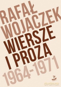 Wiersze i proza 1964-1971 - Rafał Wojaczek [KSIĄŻKA]