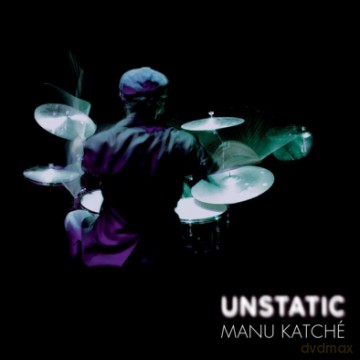 Manu Katche: Unstatic [CD]