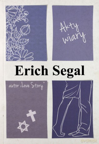 Akty wiary - Erich Segal [KSIĄŻKA]