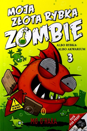 Albo rybka albo akwarium. Moja złota rybka zombie (Tom 3) - Mo Ohara [KSIĄŻKA]