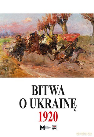Bitwa o Ukrainę 1920 (twarda) [KSIĄŻKA]
