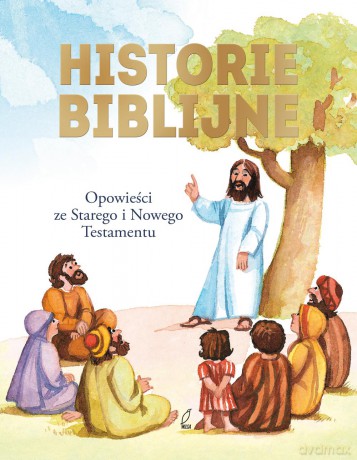 Historie Biblijne. Opowieści ze Starego i Nowego Testamentu (twarda) [KSIĄŻKA]