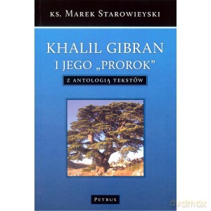 Khalil Gibran i jego prorok - Marek Starowieyski [KSIĄŻKA]