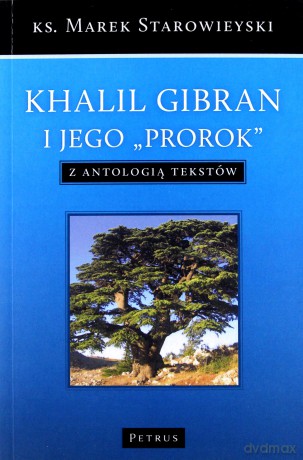 Khalil Gibran i jego prorok - Marek Starowieyski [KSIĄŻKA]
