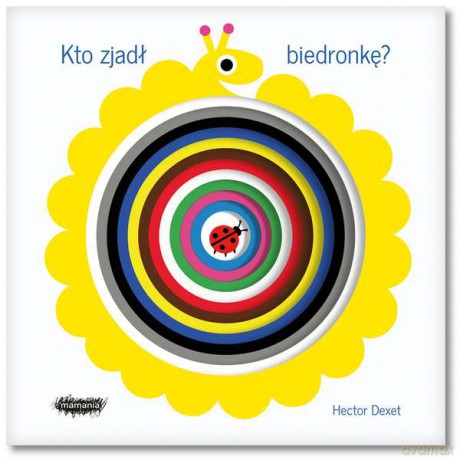 Kto zjadł biedronkę - Hector Dexet (twarda) [KSIĄŻKA]