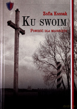 Ku swoim - Zofia Kossak (twarda) [KSIĄŻKA]
