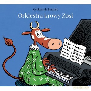 Orkiestra krowy Zosi - Geoffroy De Pennart (twarda) [KSIĄŻKA]