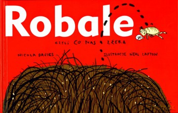 Robale - Nicola Davies Neal Layton (twarda) [KSIĄŻKA]
