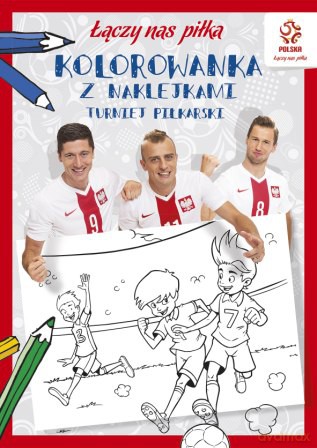 Turniej piłkarski. Kolorowanka z naklejkami. Łączy nas piłka PZPN [KSIĄŻKA]