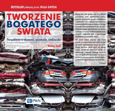 Tworzenie bogatego świata. Perspektywy w ekonomii, przemyśle, środowisku - Vaclav Smil [KSIĄŻKA]
