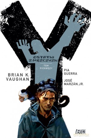 Y ostatni z mężczyzn (Tom 1) - Brian K. Vaughan, Pii Guerry, Jose Marzan Jr (twarda) [KOMIKS]