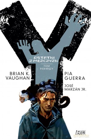Y ostatni z mężczyzn (Tom 1) - Brian K. Vaughan, Pii Guerry, Jose Marzan Jr (twarda) [KOMIKS]