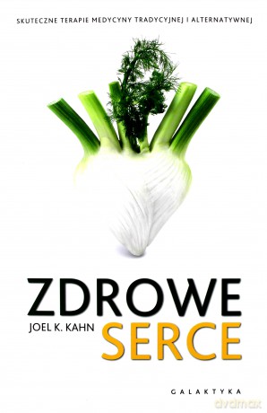 Zdrowe serce - Joel K. Kahn [KSIĄŻKA]