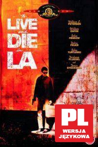 Żyć i umrzeć w Los Angeles [DVD]