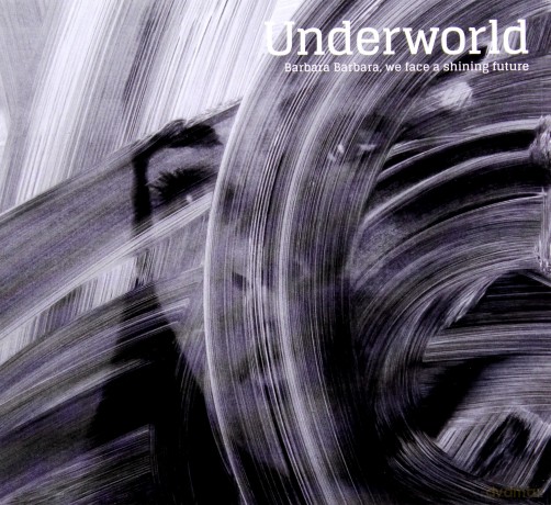 Underworld: Barbara Barbara We Face A Shining Future [CD]