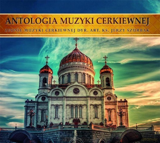 Antologia Muzyki Cerkiewnej [CD]