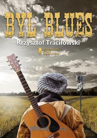 Był blues - Krzysztof Traciłowski [KSIĄŻKA]
