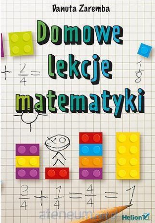 Domowe lekcje matematyki - Danuta Zaremba [KSIĄŻKA]