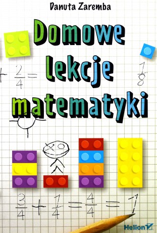 Domowe lekcje matematyki - Danuta Zaremba [KSIĄŻKA]