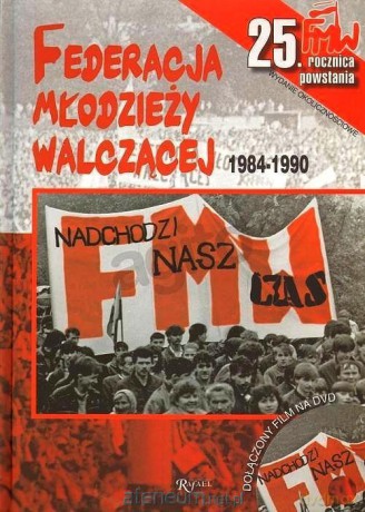 Federacja Młodzieży Walczącej 1984-1990 [KSIĄŻKA]