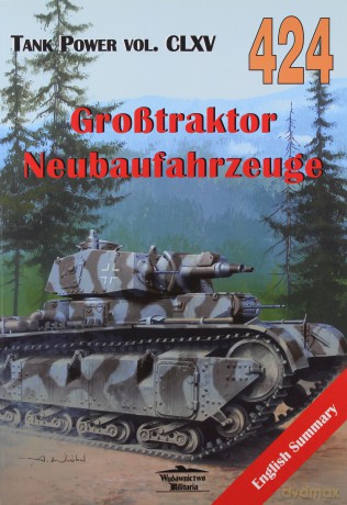Grosstraktor Neubaufahrzeuge. Tank Power CLXV 424 - Janusz Lewoch [KSIĄŻKA]