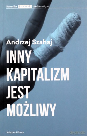 Inny kapitalizm jest możliwy - Andrzej Szahaj [KSIĄŻKA]