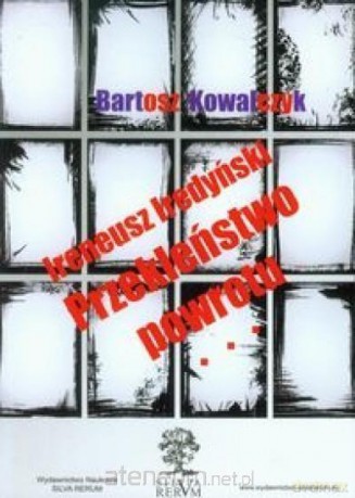 Ireneusz Iredyński Przekleństwo powrotu - Bartosz Kowalczyk [KSIĄŻKA]