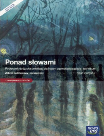 Język Polski LO 2 Ponad słowami cz. 2 zakres podstawowy i rozszerzony - Małgorzata Chmiel, Anna Równy [KSIĄŻKA]