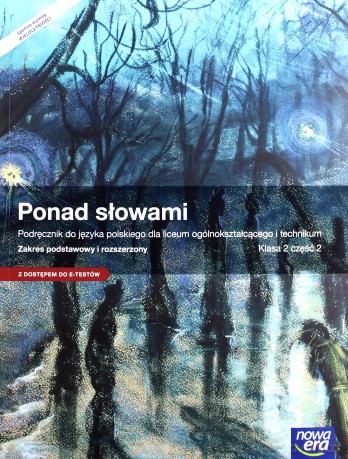 Język Polski LO 2 Ponad słowami cz. 2 zakres podstawowy i rozszerzony - Małgorzata Chmiel, Anna Równy [KSIĄŻKA]