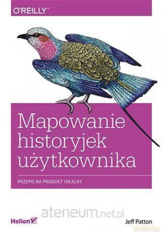 Mapowanie historyjek użytkownika - Jeff Patton [KSIĄŻKA]
