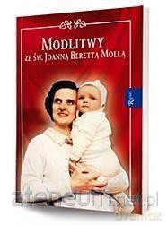 Modlitwy ze św. Joanną Berettą Mollą [KSIĄŻKA]
