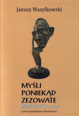Myśli poniekąd zezowate - Janusz Wasylkowski [KSIĄŻKA]