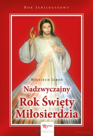 Nadzwyczajny Rok Święty Miłosierdzia - Wojciech Jaroń [KSIĄŻKA]