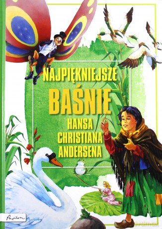 Najpiękniejsze baśnie Hansa Christiana Andersena [KSIĄŻKA]