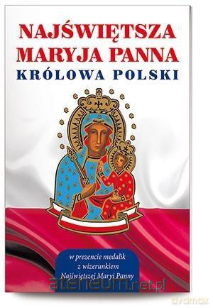 Najświętsza Maryja Panna Królowa Polski - Joanna Szarek [KSIĄŻKA]