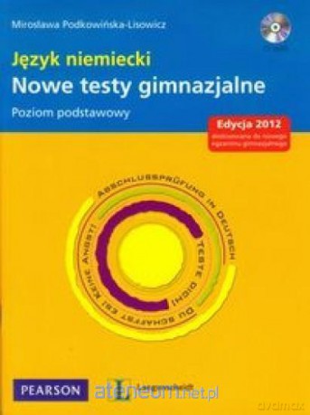 Nowe testy gimnazjalne Język niemiecki poziom podstawowy - Mirosława Podkowińska-Lisowicz [KSIĄŻKA]