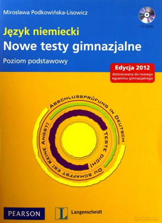 Nowe testy gimnazjalne Język niemiecki poziom podstawowy - Mirosława Podkowińska-Lisowicz [KSIĄŻKA]