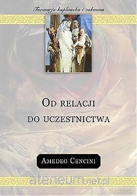Od relacji do uczestnictwa - Amedeo Cencini [KSIĄŻKA]