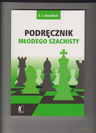 Podręcznik młodego szachisty - S.I. Dawidiuk [KSIĄŻKA]