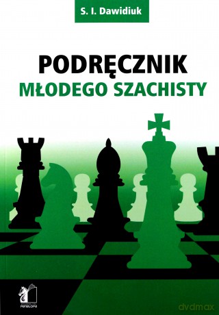 Podręcznik młodego szachisty - S.I. Dawidiuk [KSIĄŻKA]