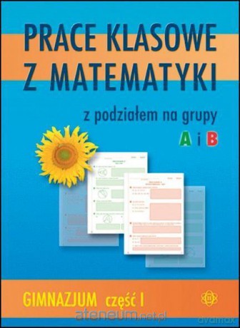 Prace klasowe z matematyki dla gimnazjum - Katarzyna Tarkowska [KSIĄŻKA]