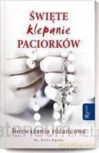 Święte klepanie paciorków. Rozważania różańcowe - ks. Piotr Gąsior [KSIĄŻKA]