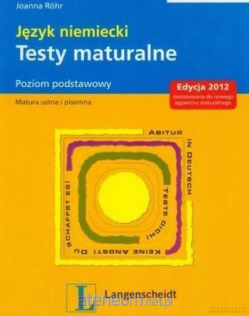 Testy maturalne. Język niemiecki poziom podstawowy - Joanna Rohr [KSIĄŻKA]
