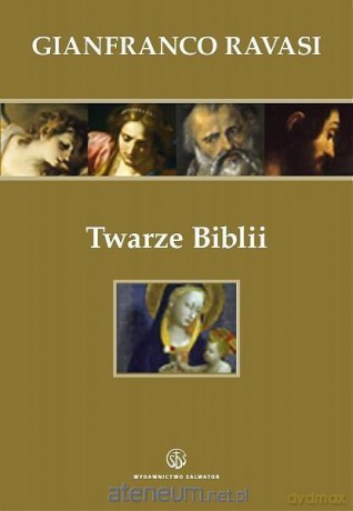 Twarze Biblii - kard. Gianfranco Ravasi [KSIĄŻKA]