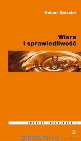 Wiara i sprawiedliwość - Heiner Geissler [KSIĄŻKA]
